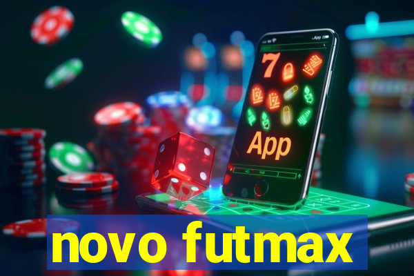 novo futmax